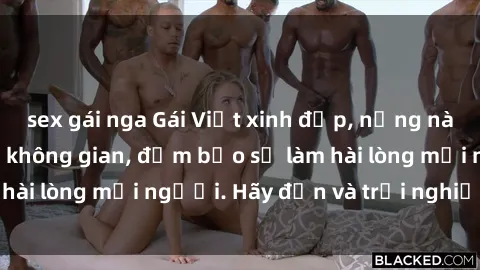 sex gái nga Gái Việt xinh đẹp, nồng nàn làm tình say đắm không gian, đảm bảo sẽ làm hài lòng mọi người. Hãy đến và trải nghiệm ngay!