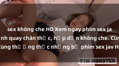 sex không che HD Xem ngay phim sex jav HD với những cảnh quay chân thực, hấp dẫn không che. Cùng thưởng thức những bộ phim sex jav HD hot nhất hiện nay!